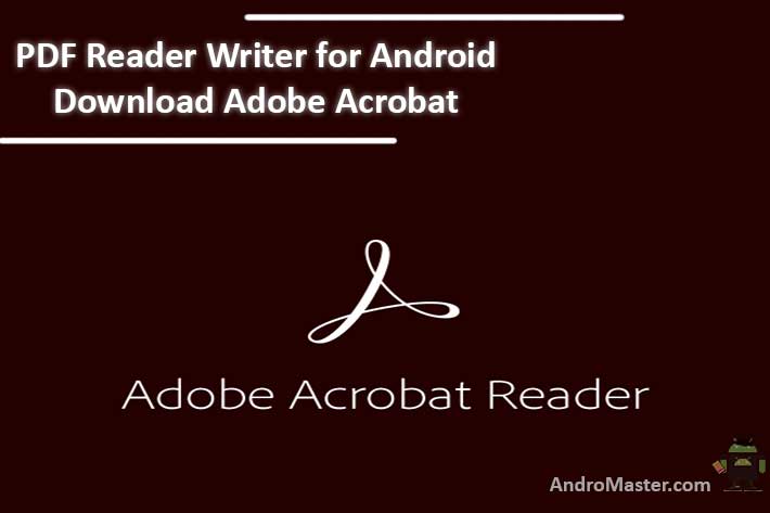 PDF Reader Writer for Android – Download Adobe Acrobat Free